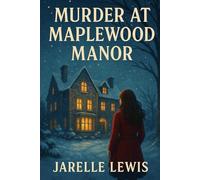 Murder At Maplewood Manor: A Cozy Two Hour Mystery (Sycamore Lane Mysteries)