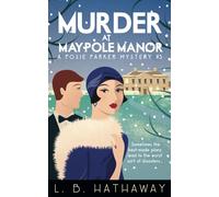 Murder at Maypole Manor: A Posie Parker Mystery: Volume 3 (The Posie Parker Mystery Series)