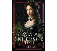 Murder at Mistlethwaite Manor: A Victorian Historical Mystery