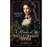 Murder at Mistlethwaite Manor: A Victorian Historical Mystery