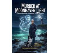 Murder at Moonhaven Light: A Cozy Crime Mystery with a Witch, a Ghost, and a Dog (The Moonhaven Mysteries)