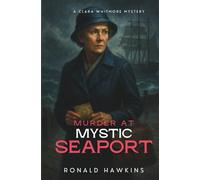 Murder at Mystic Seaport (The Clara Whitmore Mysteries)