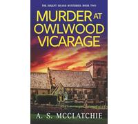 Murder at Owlwood Vicarage: 2 (The Solent Island Mysteries)