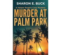Murder at Palm Park: A Harper Rogers Mystery (A Harper Rogers Cozy Mystery)
