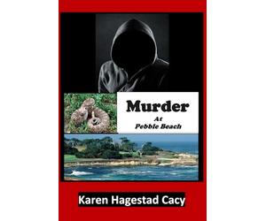 Murder at Pebble Beach: The beach is the perfect place to retire; It's also the perfect place to disappear.: 1 (Gus Boling)
