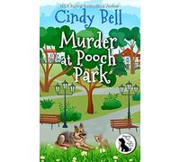 Murder at Pooch Park: 1 (Wagging Tail Cozy Mystery)