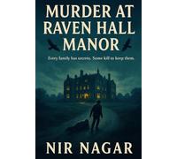 Murder at Raven Hall Manor: Every family has secrets. Some kill to keep them.