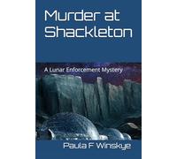 Murder at Shackleton: A Lunar Enforcement Mystery: 3