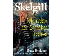 Murder at Shake Holes: NEW for 2019 - a gripping crime mystery with a sinister twist: 13 (Detective Inspector Skelgill Investigates)