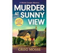 Murder at Sunny View: An absolutely gripping and charming cozy murder mystery novel for 2025 (A Maisie Cooper Mystery)