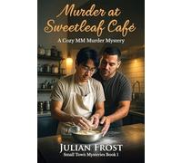Murder at Sweetleaf Café - A Cozy MM Murder Mystery: 1 (Small Town Mysteries)