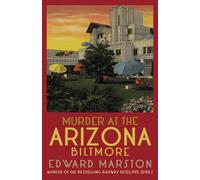 Murder at the Arizona Biltmore : From the bestselling author of the Railway Detective series