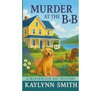 Murder at the B & B: A Maplewood Bay Cozy Mystery (Maplewood Bay Cozy Mysteries)