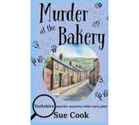 Murder at the Bakery: A Yorkshire Murder Mystery (Fingers in Pies: Georgia Griffiths Investigates)