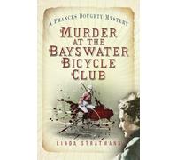 Murder at the Bayswater Bicycle Club (The Frances Doughty Mysteries): A Frances Doughty Mystery 8