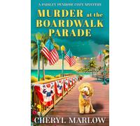 Murder at the Boardwalk Parade: A Small Town Scandal Cozy Mystery (A Paisley Penrose Cozy Mystery)