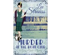Murder at the Boat Club: a cozy 1920s murder mystery: 9 (A Ginger Gold Mystery)