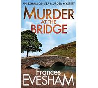 Murder at the Bridge (The Exham-on-Sea Murder Mysteries, 5)