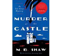 Murder at the Castle: An Iris Grey Mystery (Iris Gray Mysteries)