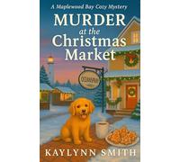 Murder at the Christmas Market (Maplewood Bay Cozy Mysteries)