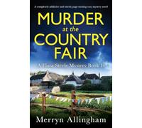 Murder at the Country Fair: A completely addictive and utterly page-turning cozy mystery novel: 14 (A Flora Steele Mystery)