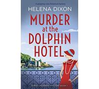 Murder at the Dolphin Hotel: A gripping cozy historical mystery (A Miss Underhay Mystery)