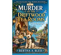Murder at the Driftwood Tea Rooms: A grand opening, a poisoned scone, and a guest who came to die. (The Saltglass Cove Murder Mysteries series)