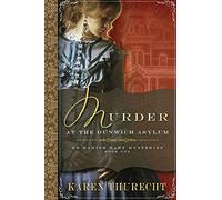 Murder at the Dunwich Asylum: Dr Hamish Hart Mysteries