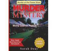Murder At The Flower Show: Story-based Murder Mystery Wordsearch Puzzle For Adults, Large Print (The Penny Primrose Murder-Mystery Word Search Series)
