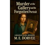 Murder at the Gallery and the Forgotten Portrait: An Aurora Teagarden Mysteries Inspired Novel (The Willow Cove Mysteries Series)
