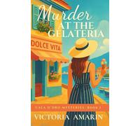 Murder at the Gelateria: Book 1 of the Cala d’Oro Mysteries | An Italian seaside cozy mystery