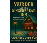 Murder at the Gingerbread Inn: An Amateur Sleuth Christmas Mystery (The Mulled Wine Mysteries)