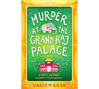 Murder at the Grand Raj Palace: Baby Ganesh Agency Book 4 (Baby Ganesh series)