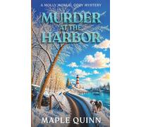 Murder at the Harbor: An Unputdownable Coastal Cozy Mystery (Molly McBeal Cozy Mysteries)