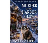 Murder at the Harbor Glow: A Tess Channing Coastal Cozy Mystery
