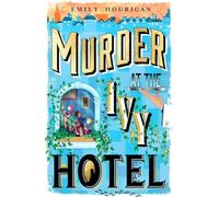 Murder at the Ivy Hotel: a cosy children's mystery from bestselling Irish author Emily Hourican