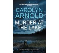 Murder at the Lake: An addictive heart-pounding crime thriller: 13 (Detective Madison Knight Series)