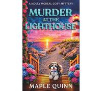 Murder at the Lighthouse: A Thoroughly Engaging Small Seaside Town Cozy Mystery (A Molly McBeal Cozy Mystery)