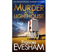 Murder At the Lighthouse: Discover a captivating cosy crime read from Frances Evesham (The Exham-on-Sea Murder Mysteries, 1)