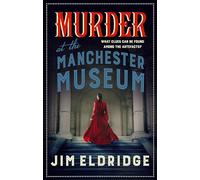 Murder at the Manchester Museum: A whodunnit that will keep you guessing (Museum Mysteries)