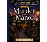 Murder at the Manor: A Cozy Mystery Extra Large Print Word Search: 50 Progressive Murder Mystery Puzzles with Giant-Print Words