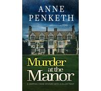 MURDER AT THE MANOR a gripping crime mystery with a killer twist (DI Sam Clayton Norfolk Murder Mysteries series)