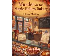 Murder at the Maple Hollow Bakery: A Thanksgiving Cozy Mystery (Maple Hollow Mysteries)