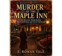 Murder at the Maple Inn: A Cozy Mystery Word Search - Solve 40 Puzzles and Catch the Killer: A Clara Ashford Mystery (The Mapleton Mysteries)