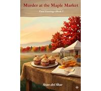 Murder at the Maple Market: A Cozy Culinary Mystery: 5 (The Fatal Frosting Series)