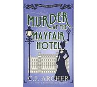 Murder at the Mayfair Hotel: 1 (Cleopatra Fox Mysteries)