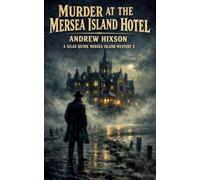 Murder at the Mersea Island Hotel: 2 (A Silas Quirk Mystery)