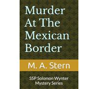 Murder At The Mexican Border: SSP Solomon Wynter Mystery Series