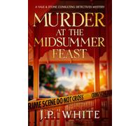 Murder at the Midsummer Feast: A Cozy Gothic Mystery with Amateur Sleuths in a Southern Small Town: Vale & Stone: Consulting Detectives Book 1