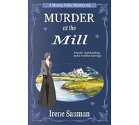 Murder at the Mill: An Australian Victorian era cozy mystery (Murray Valley Mysteries)